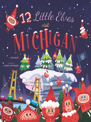 cover image of 12 Little Elves Visit Michigan